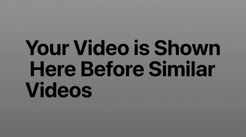 Your video is shown here before similar videos